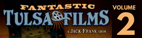 Fantastic Tulsa Films - Volume 2